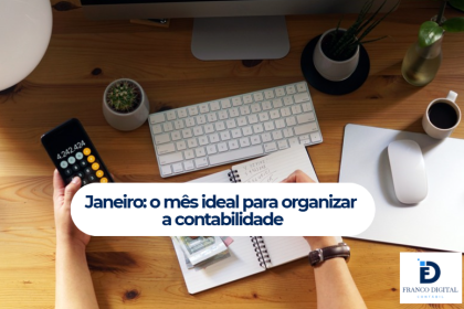 Janeiro: o mês ideal para organizar a contabilidade e começar o ano com segurança