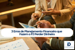 3 Erros de Planejamento Financeiro que Fazem o PJ Perder Dinheiro