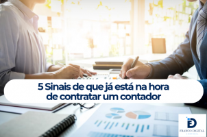 5 Sinais de que Já Está na Hora de Contratar um Contador