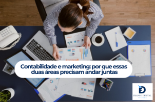 Contabilidade e marketing: por que essas duas áreas precisam andar juntas