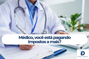 Médico, você está pagando impostos a mais?