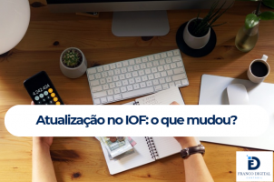 Atualização no IOF: o que mudou?